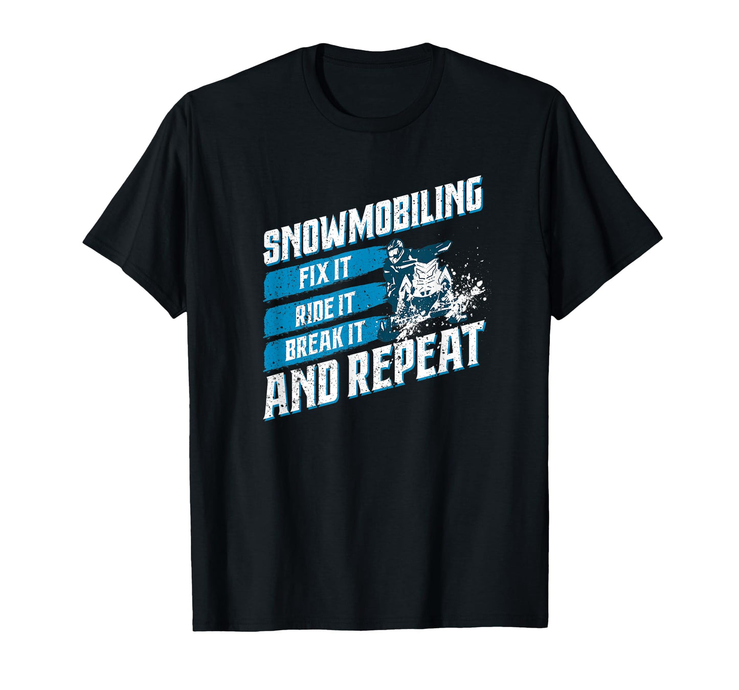 Snowmobile Fix It Ride It Break It Winter Sports Motor Sled T-Shirt