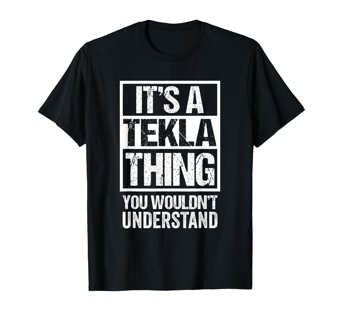 It's A Tekla Thing You Wouldn't Understand First Name T-Shirt