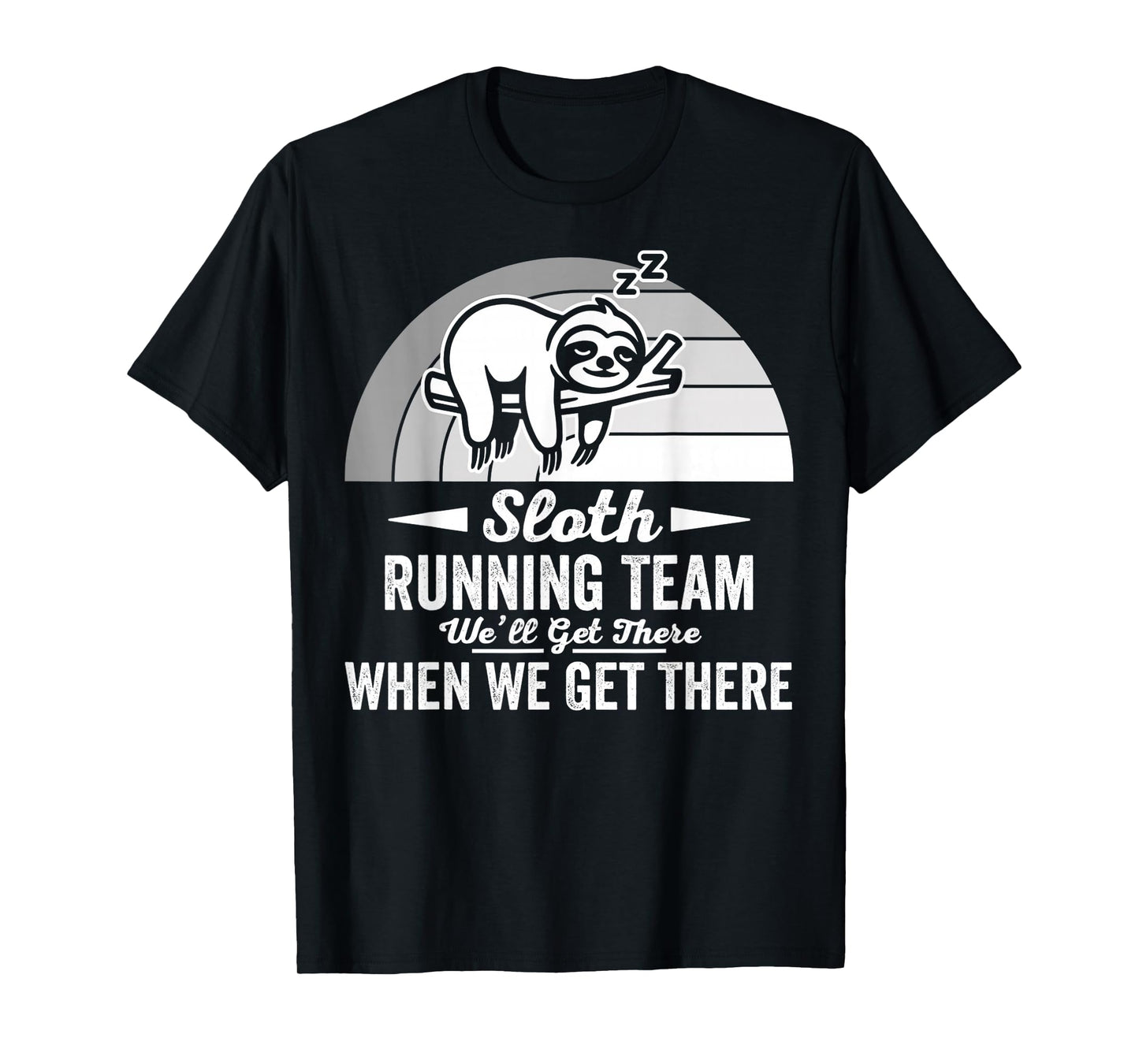 Sloth Running Team We'll Get There T-Shirt