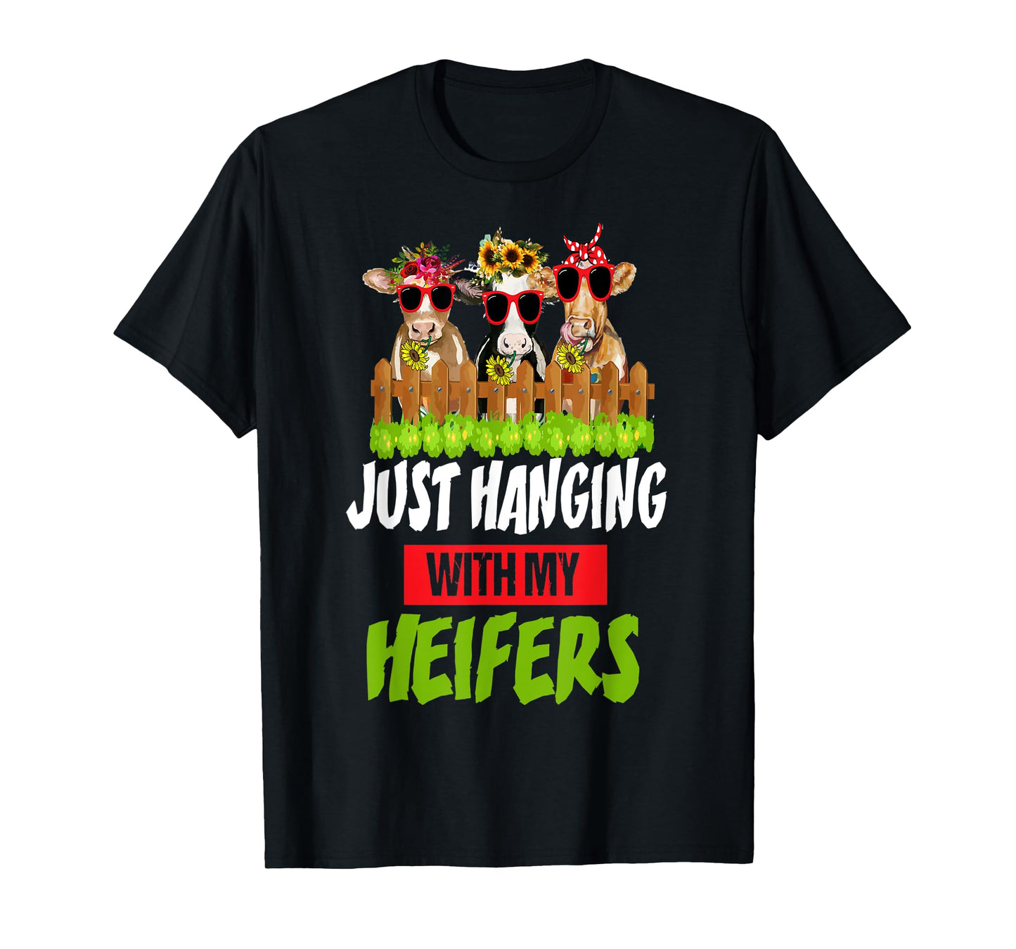 Just Hanging With My Heifers Cow Farm Animal Lovers Funny T-Shirt