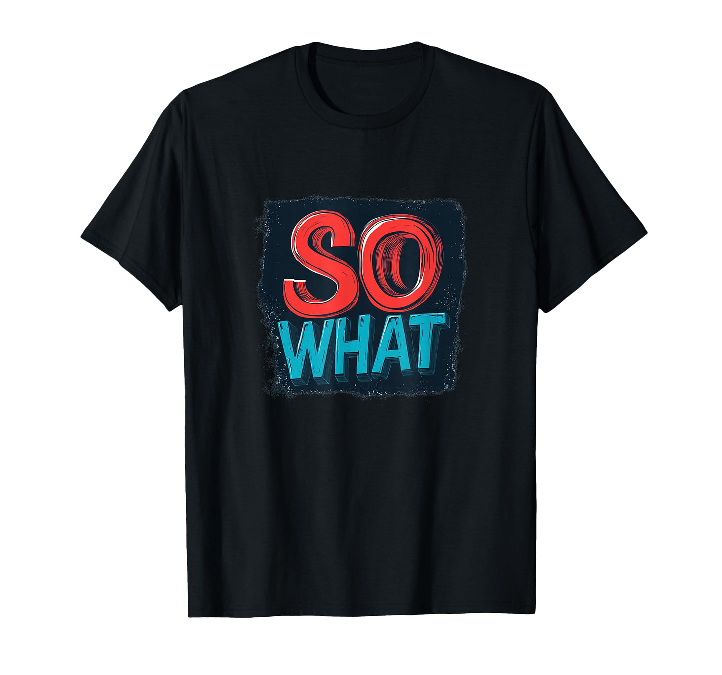 Funny So What Statement Costume T-Shirt
