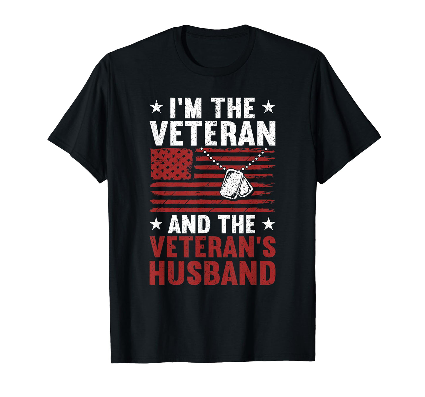 I'm Veteran And The Veteran's Husband | American Veteran Dad T-Shirt