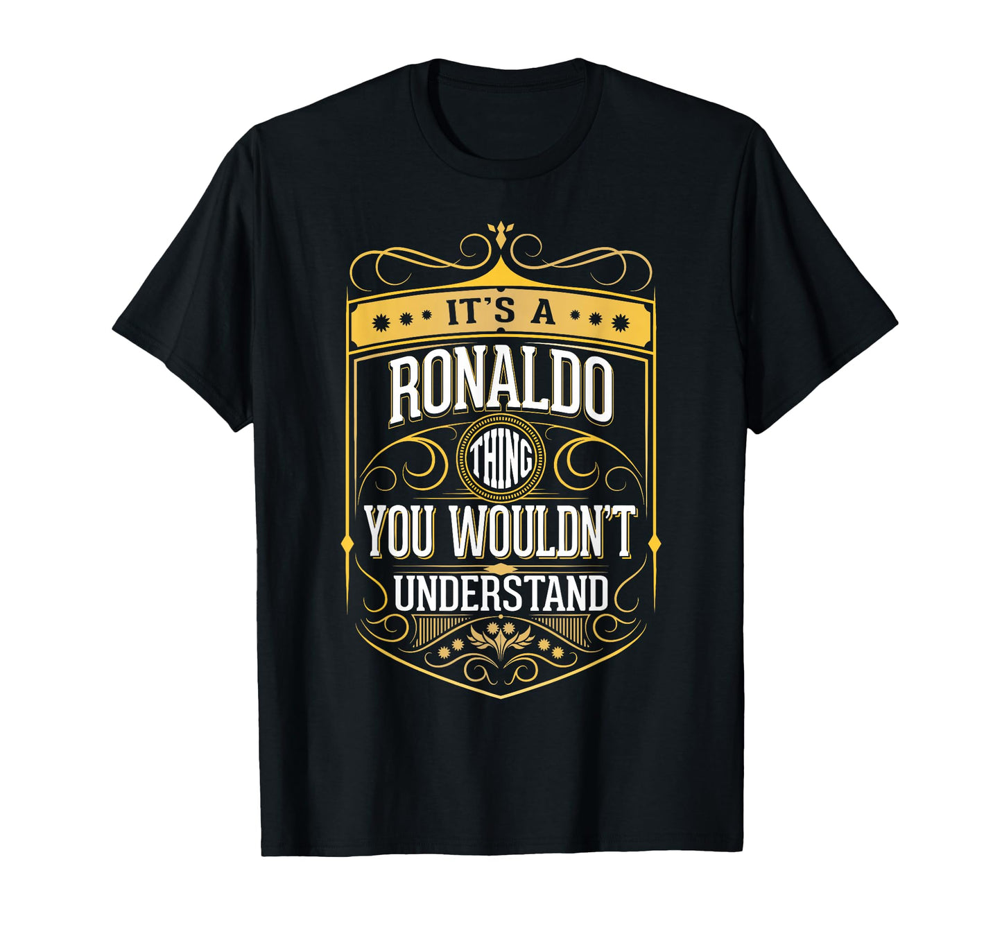 It's a Ronaldo Thing You Wouldn't Understand T-Shirt V3 T-Shirt