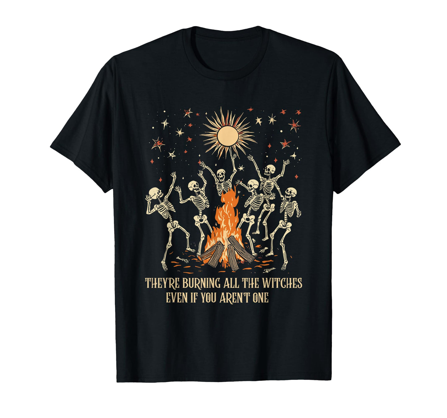 They're Burning All The Witches Even If You Aren't One Witch T-Shirt