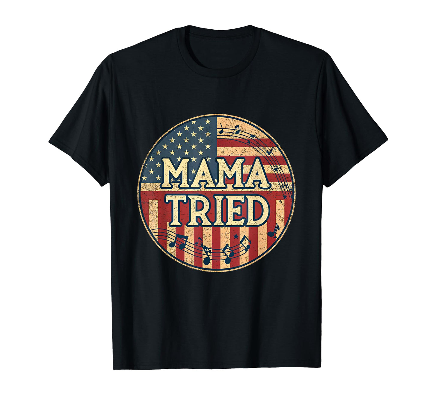 Mama Tried Country Music Lyrics USA Flag Retro Grunge T-Shirt