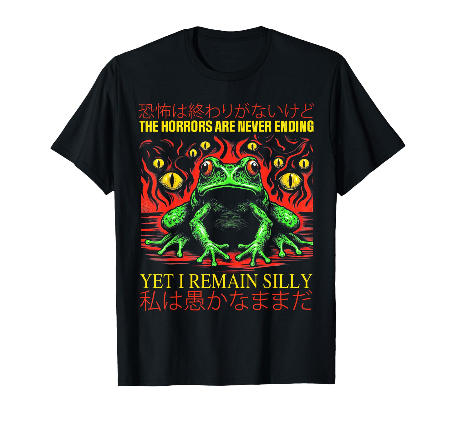 Horrors Are Never Ending Yet I Remain Silly Japanese Frog T-Shirt