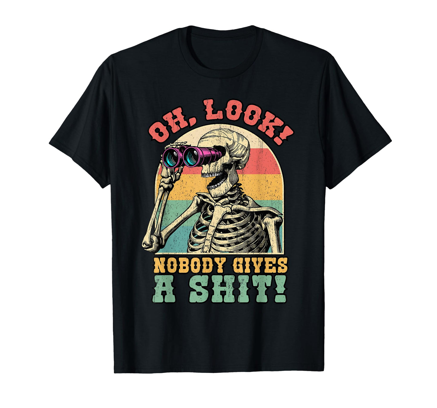 Funny Skeleton Oh Look Nobody Gives a S Sarcastic Halloween T-Shirt