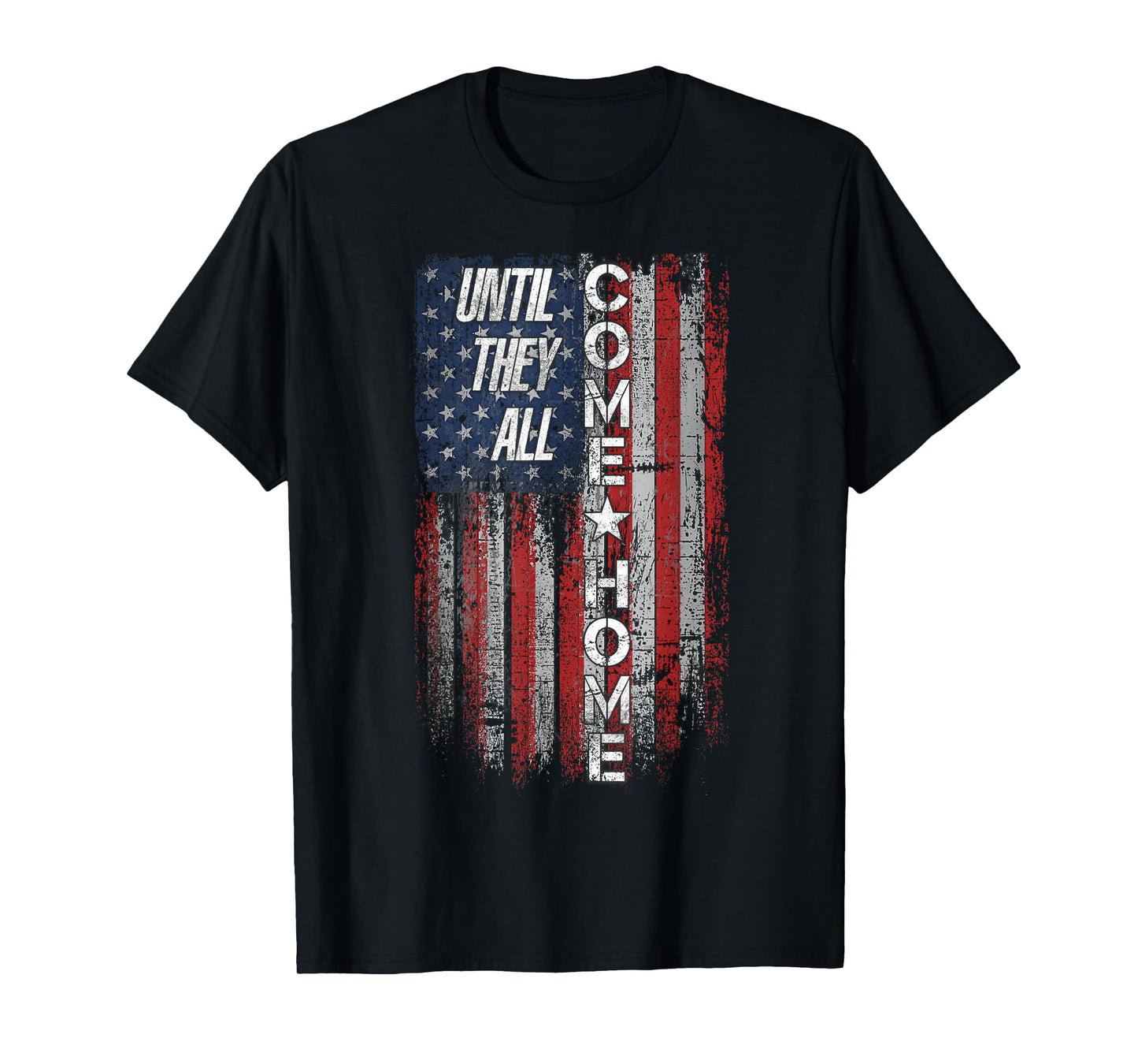 Until They All Come Home T-Shirt