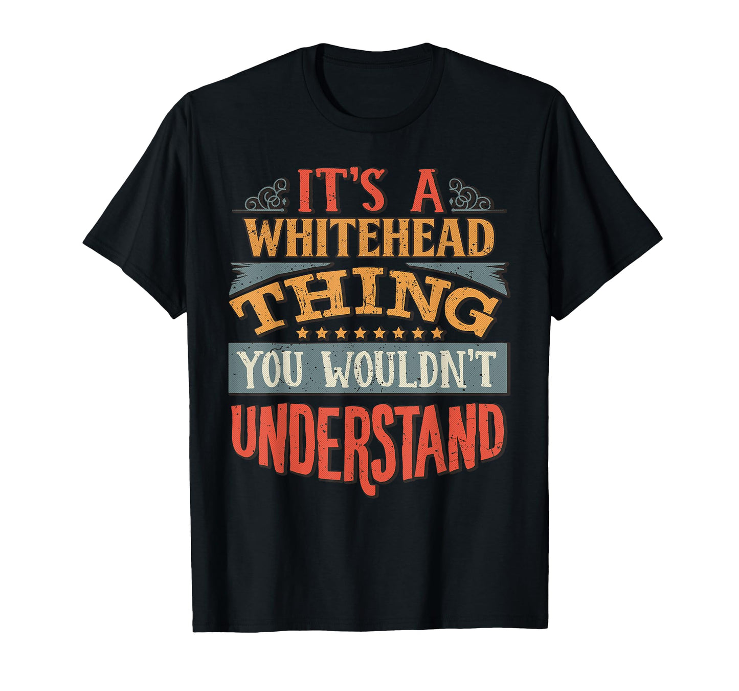 It's A Whitehead Thing You Wouldn't Understand T-Shirt