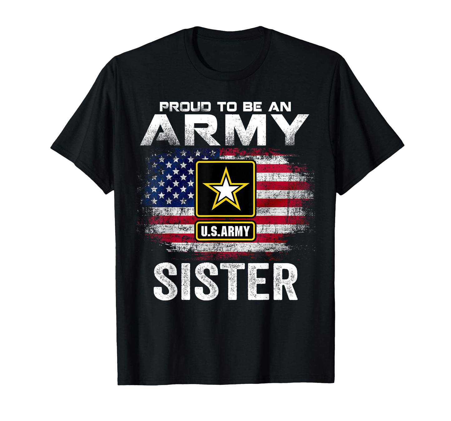 Proud To Be An Army Sister With American Flag Gift Veteran T-Shirt
