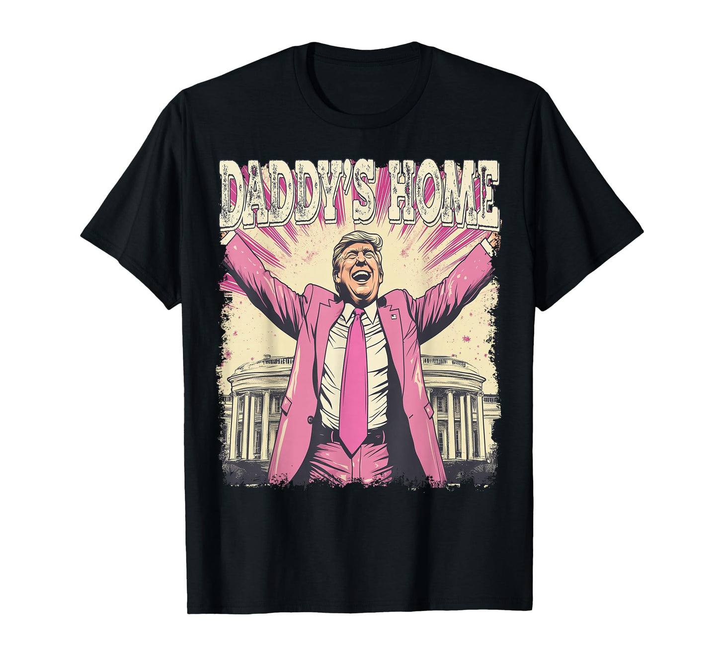Daddy's Home Funny Graphic Tee Daddys Home T-Shirt