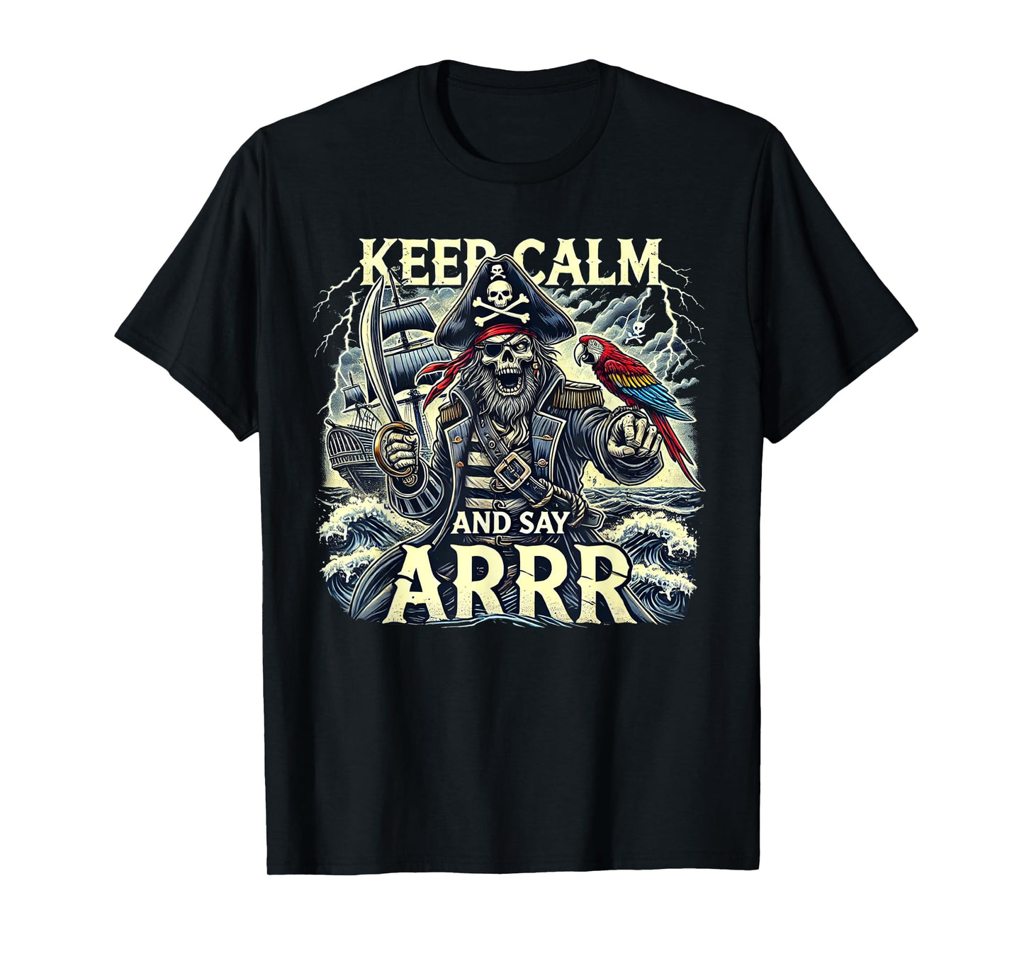 Keep Calm And Say "Arrrr" Talk Like A Pirate Day T-Shirt