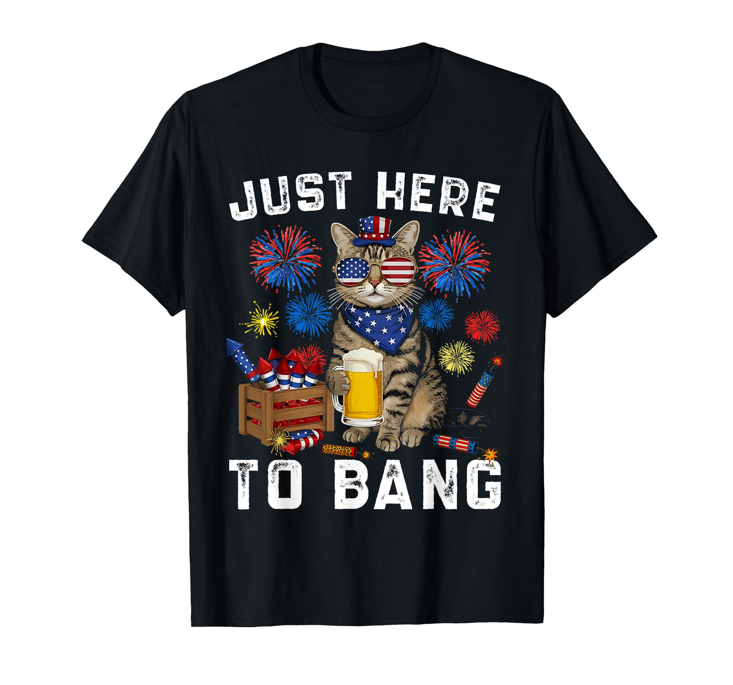 4th of July Just Here To Bang USA Flag Beer 4th Of July Cat Men Women T-Shirt