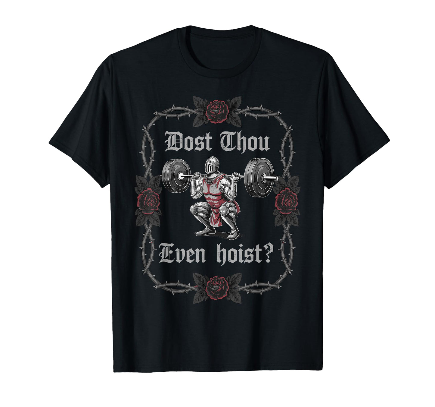 Dost Thou Even Hoist? Knight Weightlifter Workout Gym Gothic T-Shirt