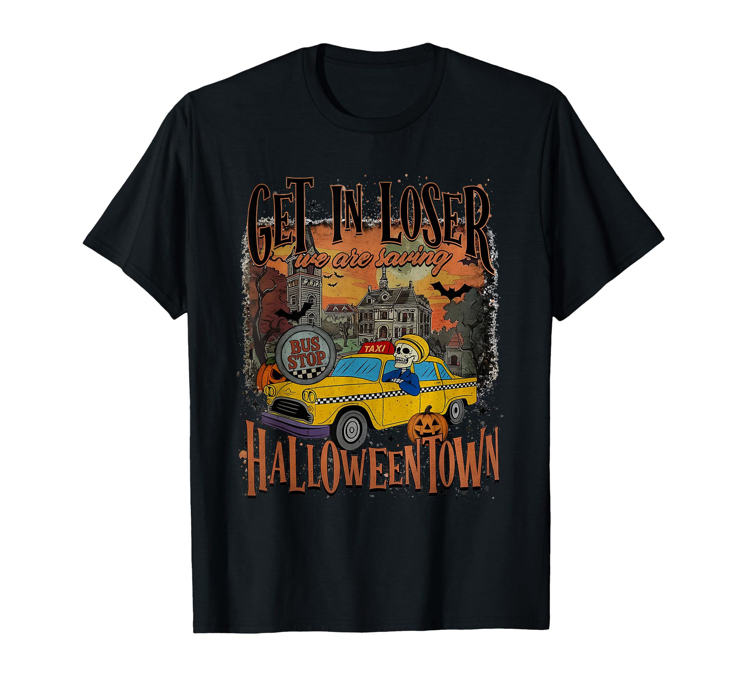 Get In Loser Let’s Save Spooky Town T-Shirt