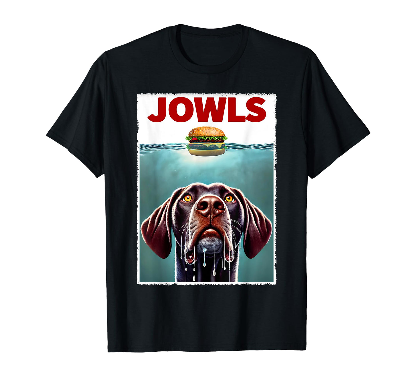 Funny German Shorthaired Pointer and Hamburger Parody Jowls T-Shirt