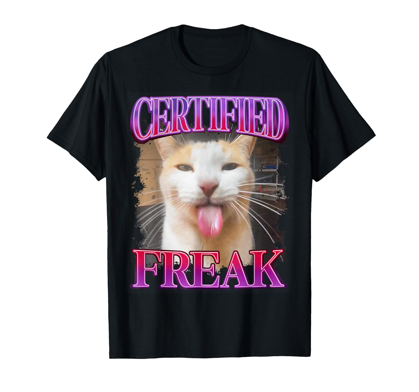 Certified Freak Cat Funny Cat Meme Sarcastic Humor T-Shirt for Men Women
