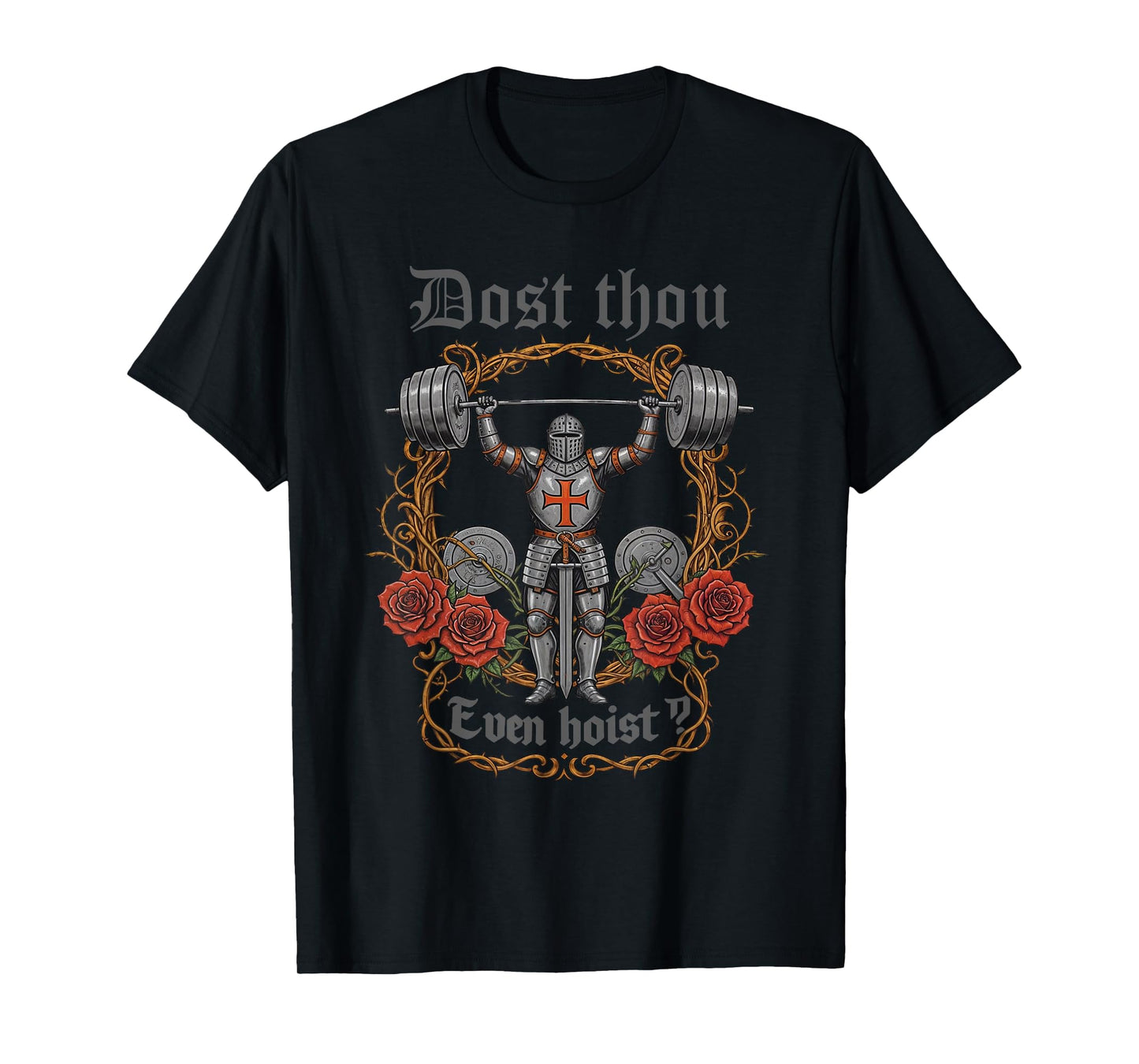 Dost Thou Even Hoist Medieval Knight Weightlifting Fitness T-Shirt
