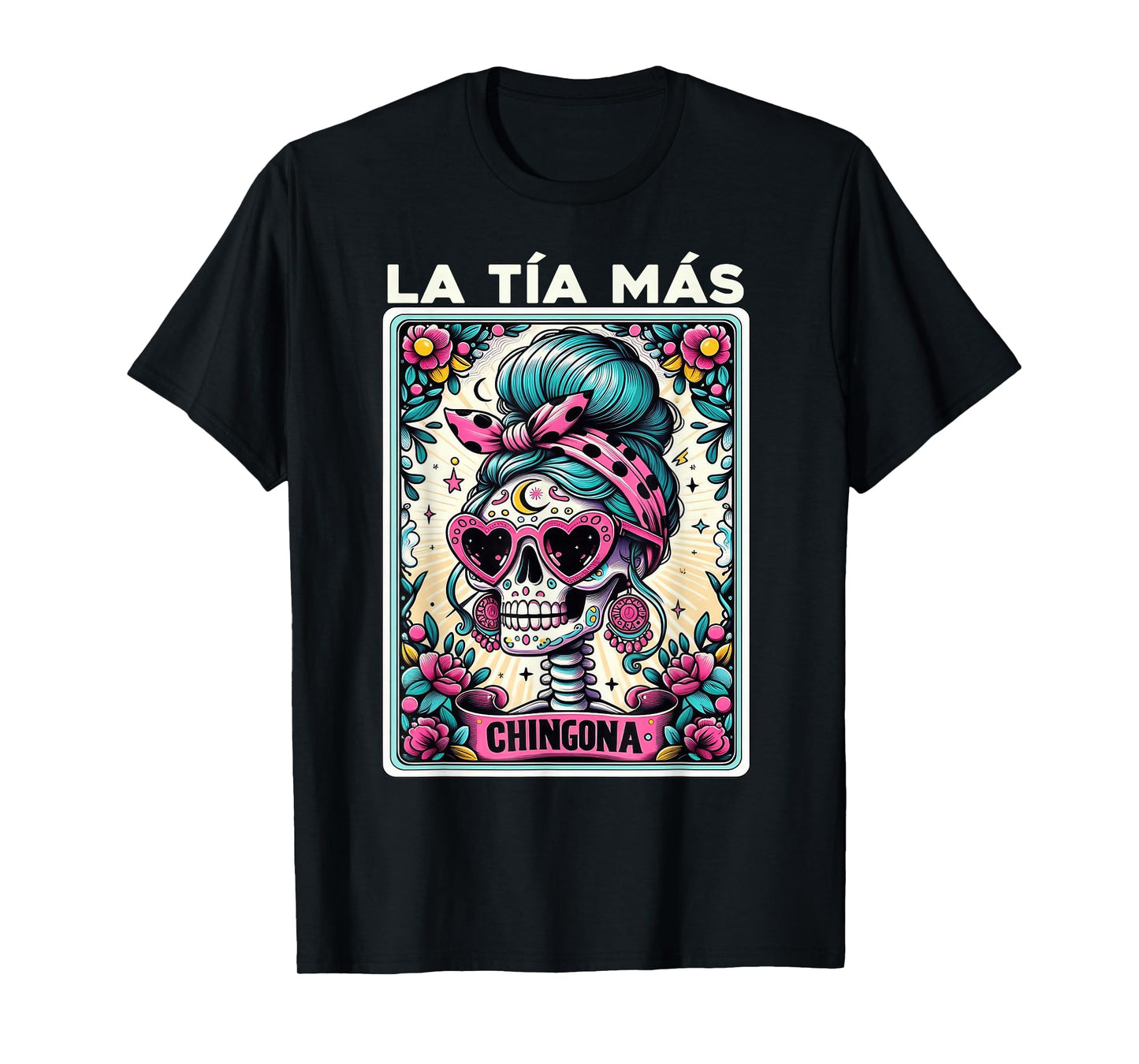 La Tia Mas Chingona Spanish Latinx Funny Mexican Saying T-Shirt