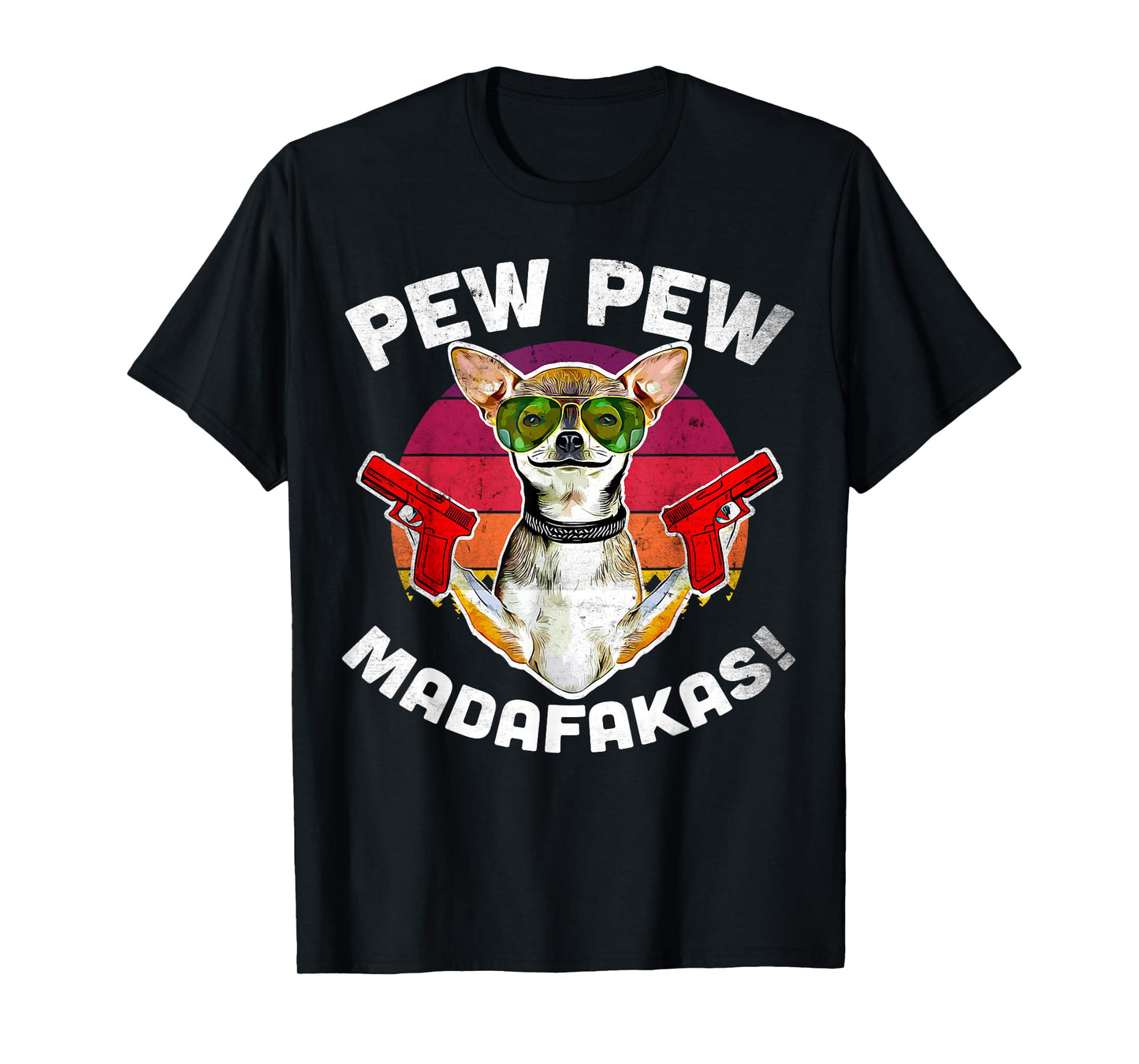 Chihuahua Pew Pew Madafakas - Vintage Sunglasses Pew T-Shirt