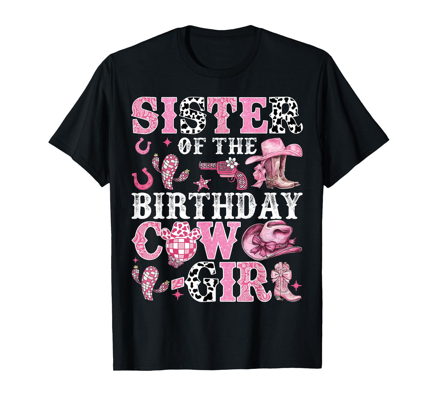Sister Of The Birthday Cow-Girl Rodeo Cow Girl Birthday T-Shirt