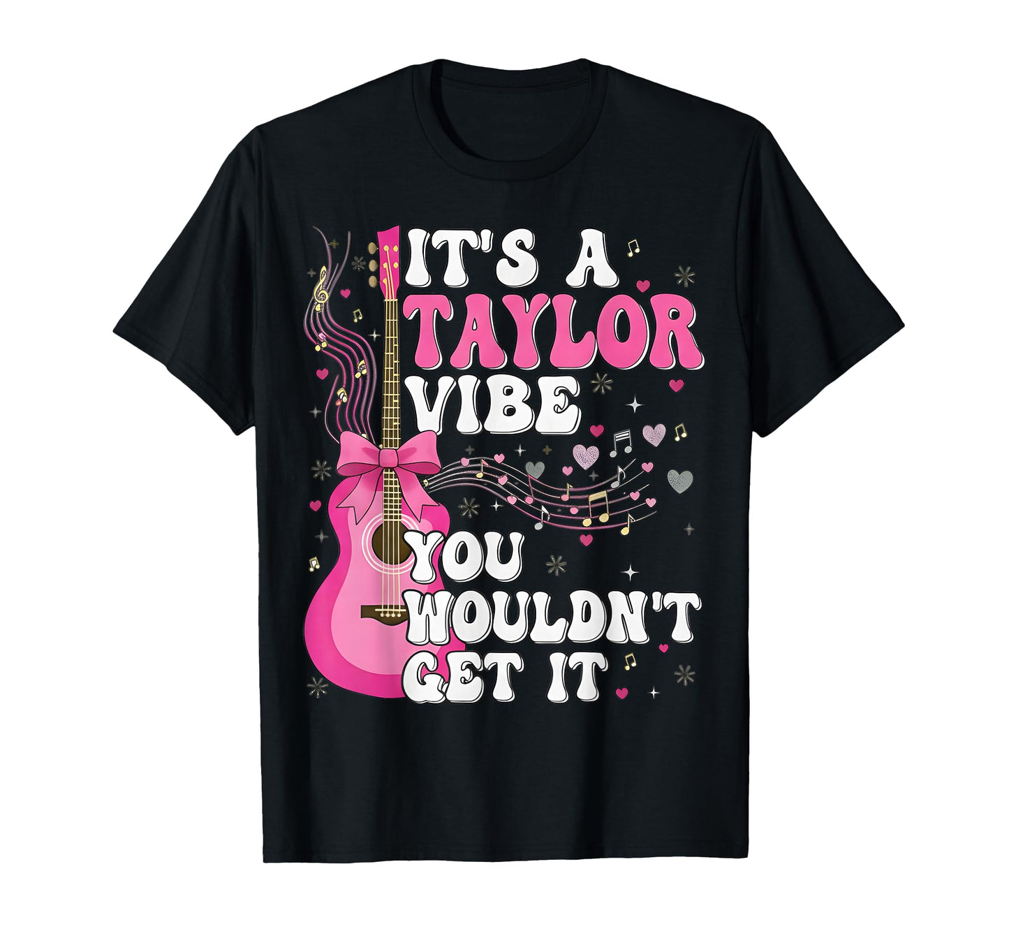 It's A Taylor Vibe You Wouldn't Get It T-Shirt