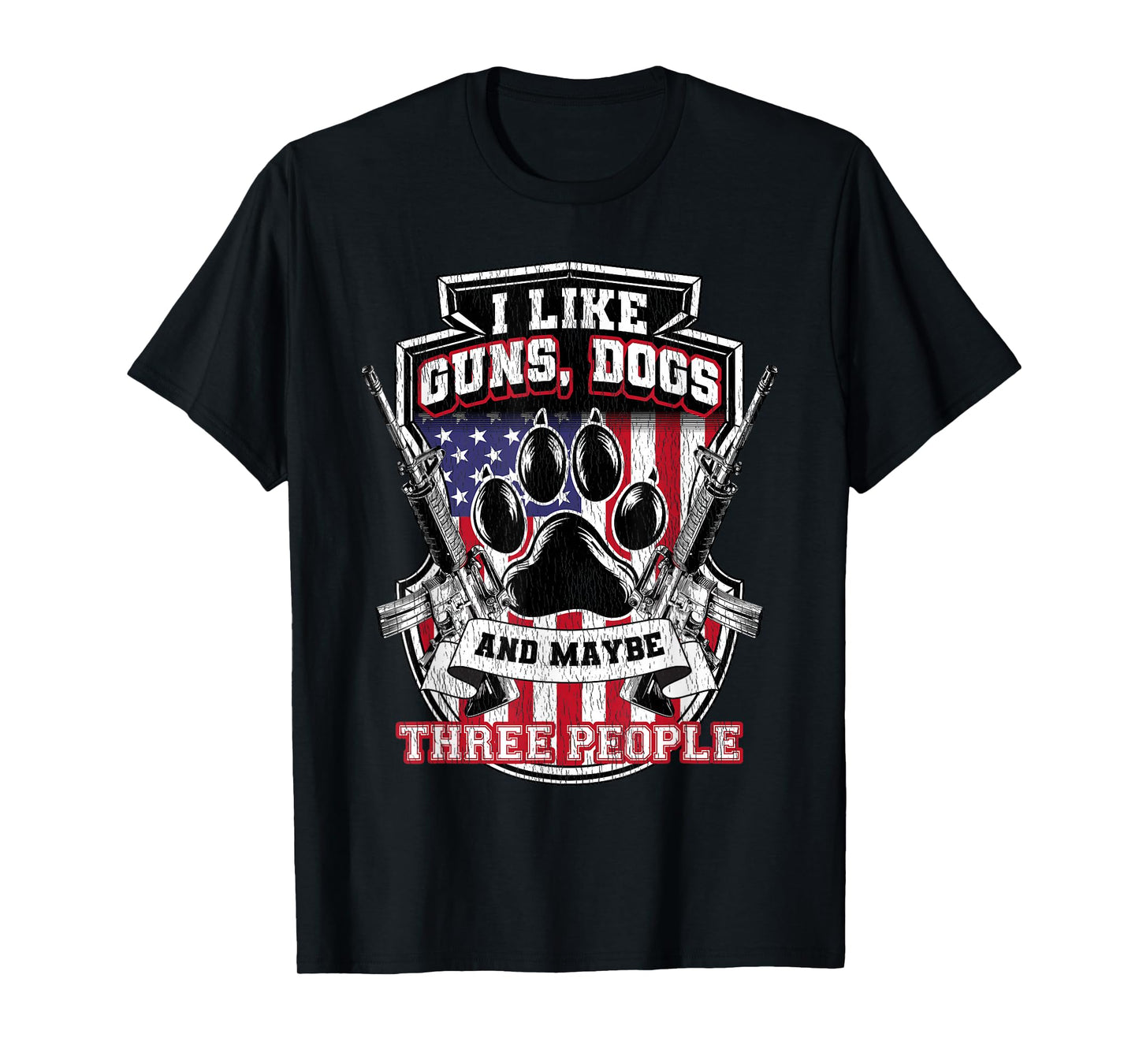 I Like Guns Dogs And Maybe 3 People, Funny Gun Dog T-Shirt