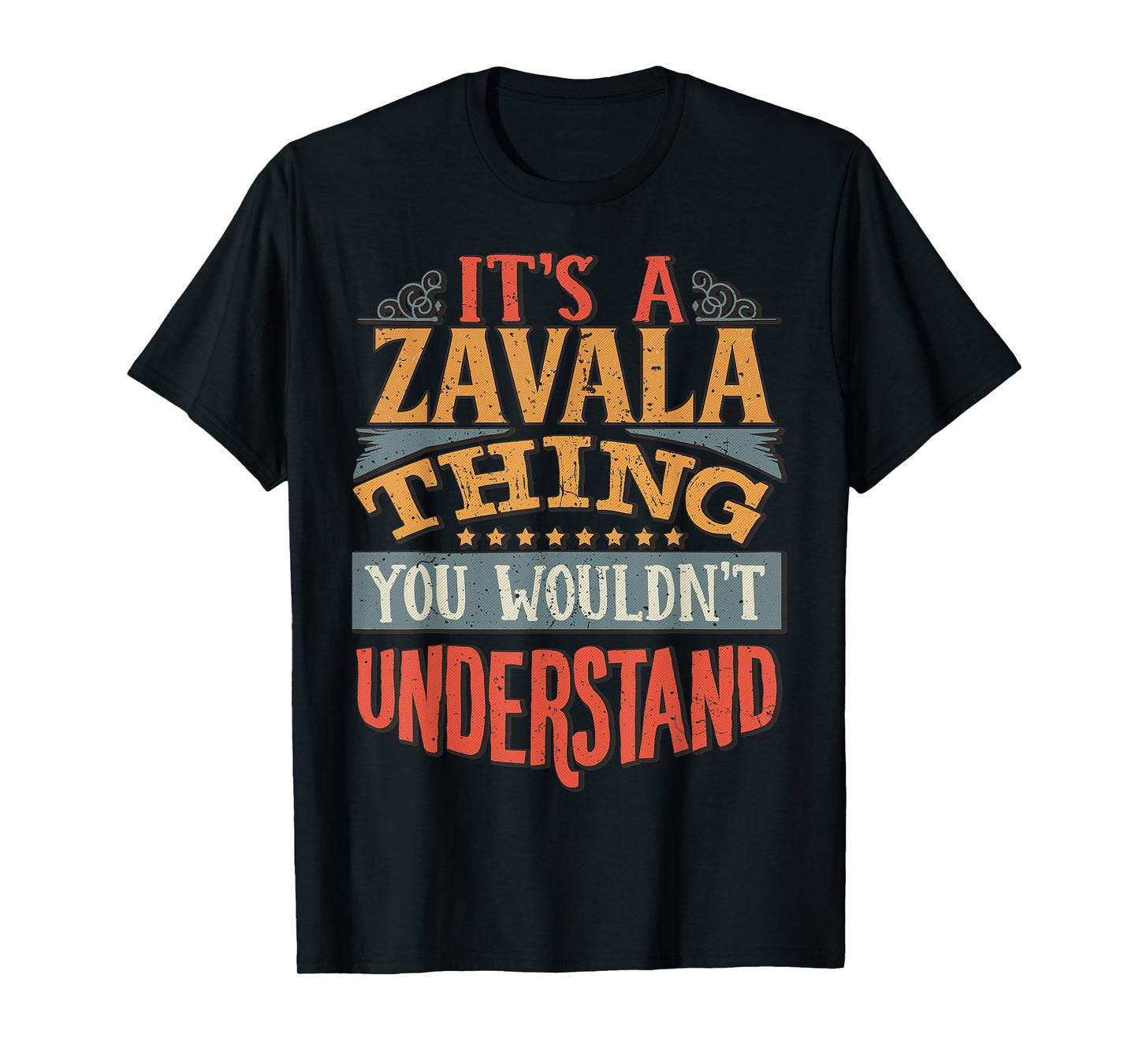 It's A Zavala Thing You Wouldn't Understand T-Shirt