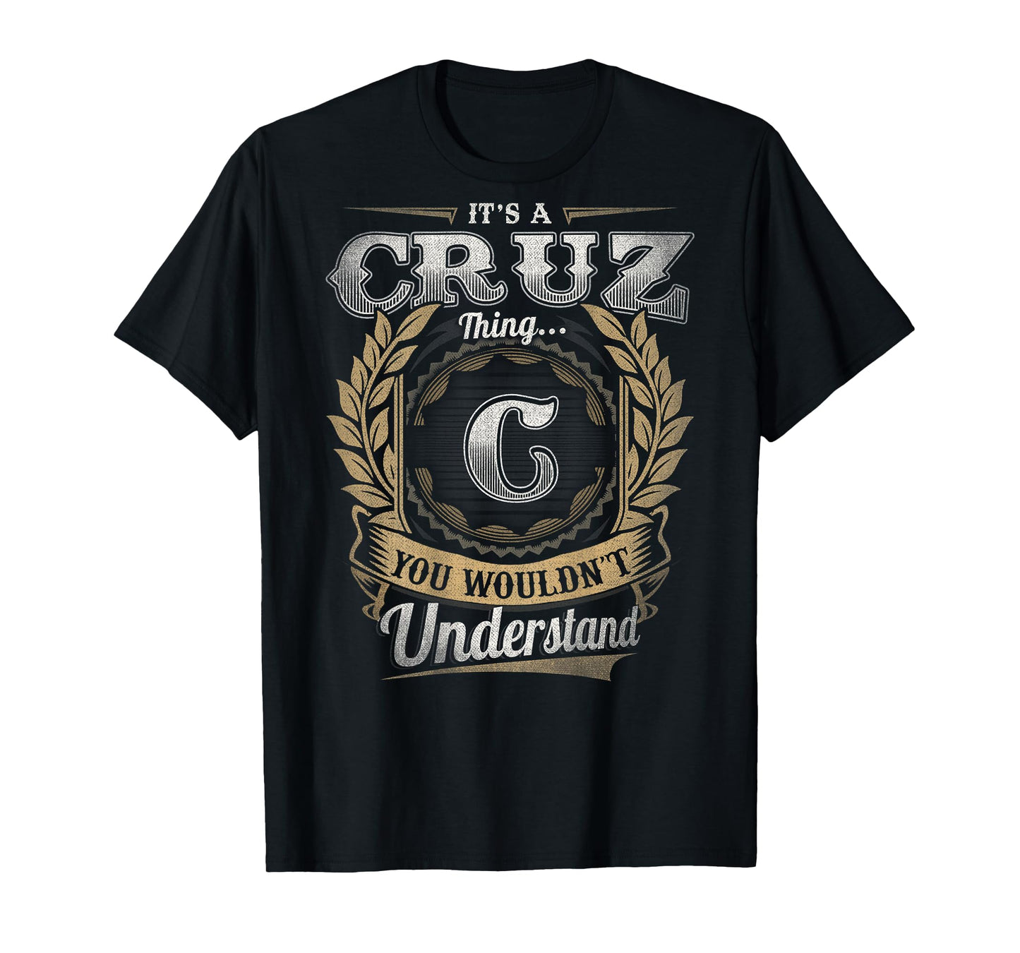 Cruz Last Name - It's A Cruz Thing (On Back) T-Shirt
