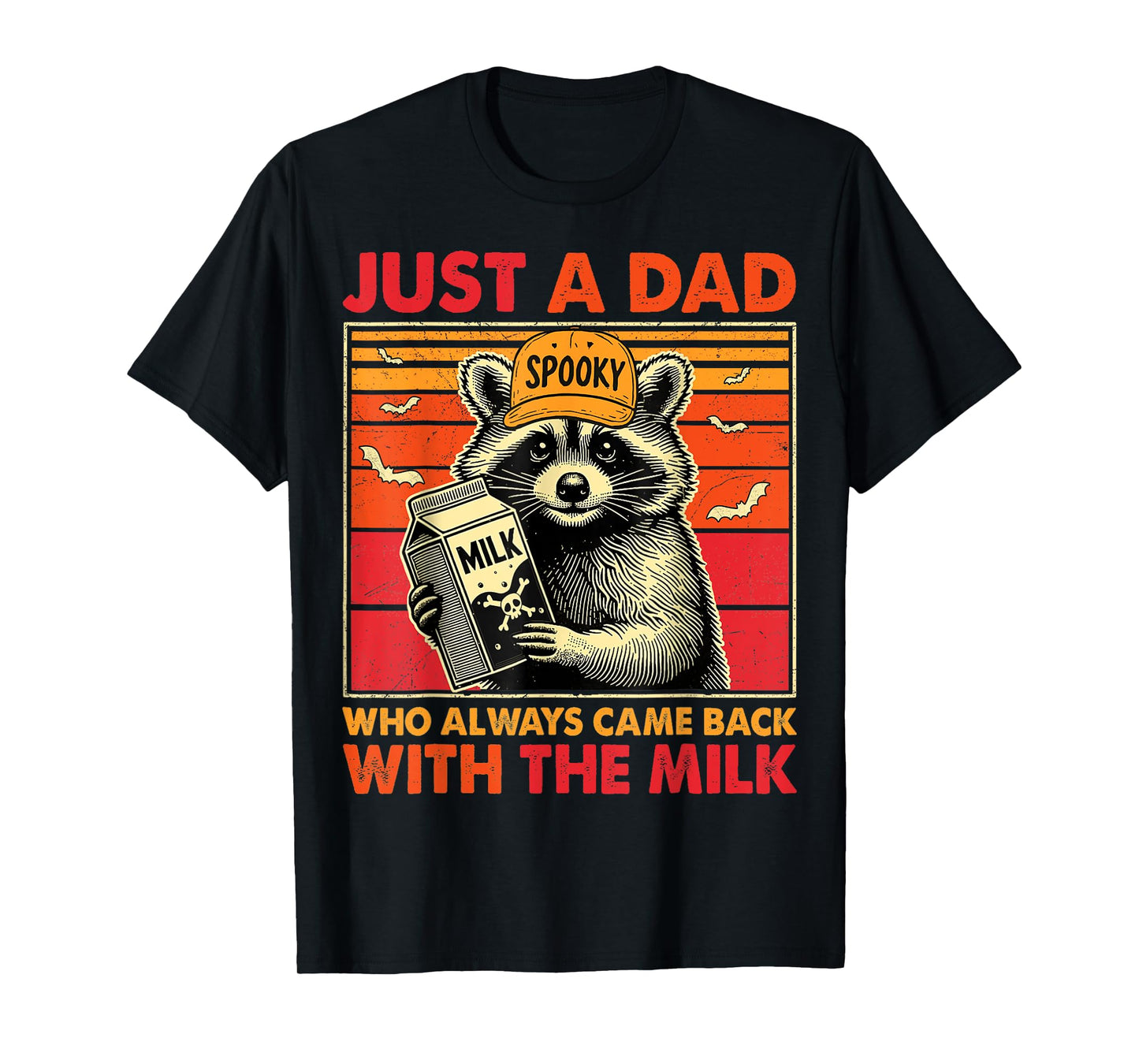 Spooky Racoon Just A Dad Who Always Came Back With The Milk T-Shirt