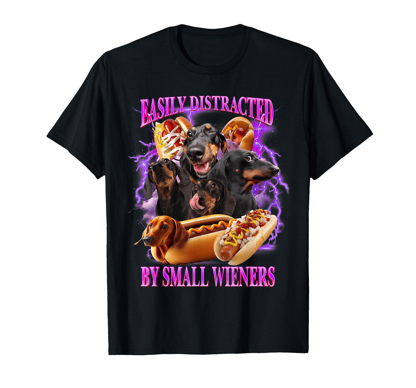 Easily Distracted by Small Wieners Funny Offensive Dachshund T-Shirt