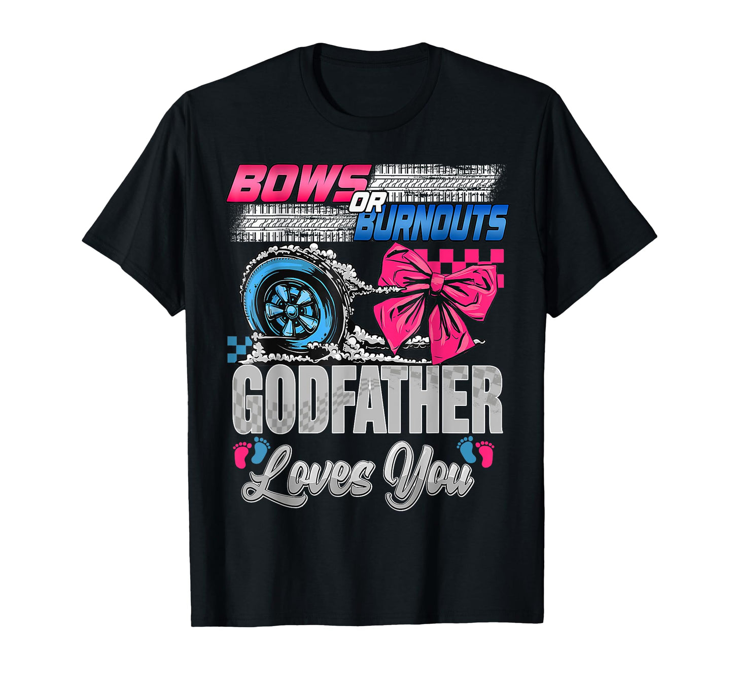 Burnouts or Bows Godfather Loves You Gender Reveal Party T-Shirt