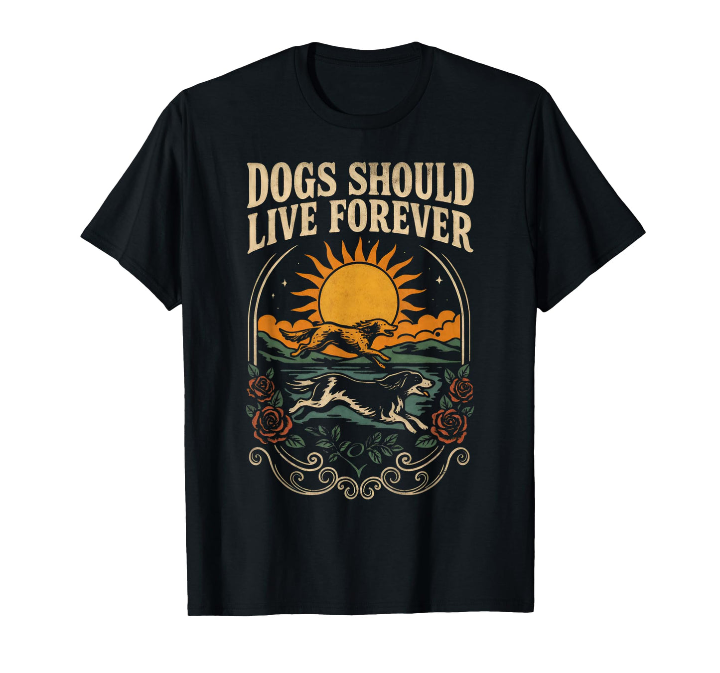 Dog Should Live Forever T-Shirt
