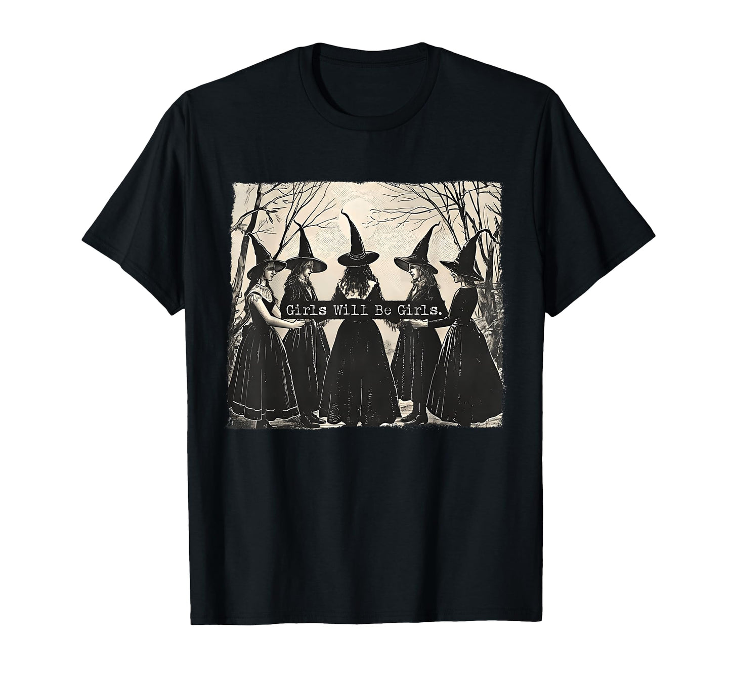 Girl Will Be Girl, Funny Witch, Witchy Vibes T-Shirt