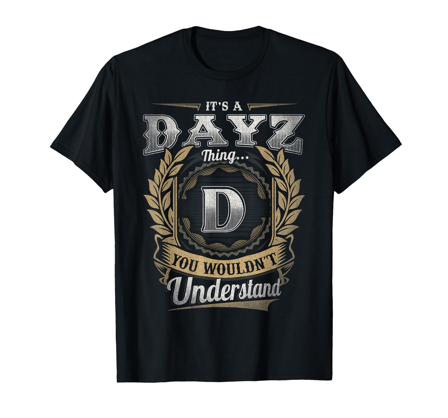DayZ Last Name Shirt It's A DayZ Thing T-Shirt