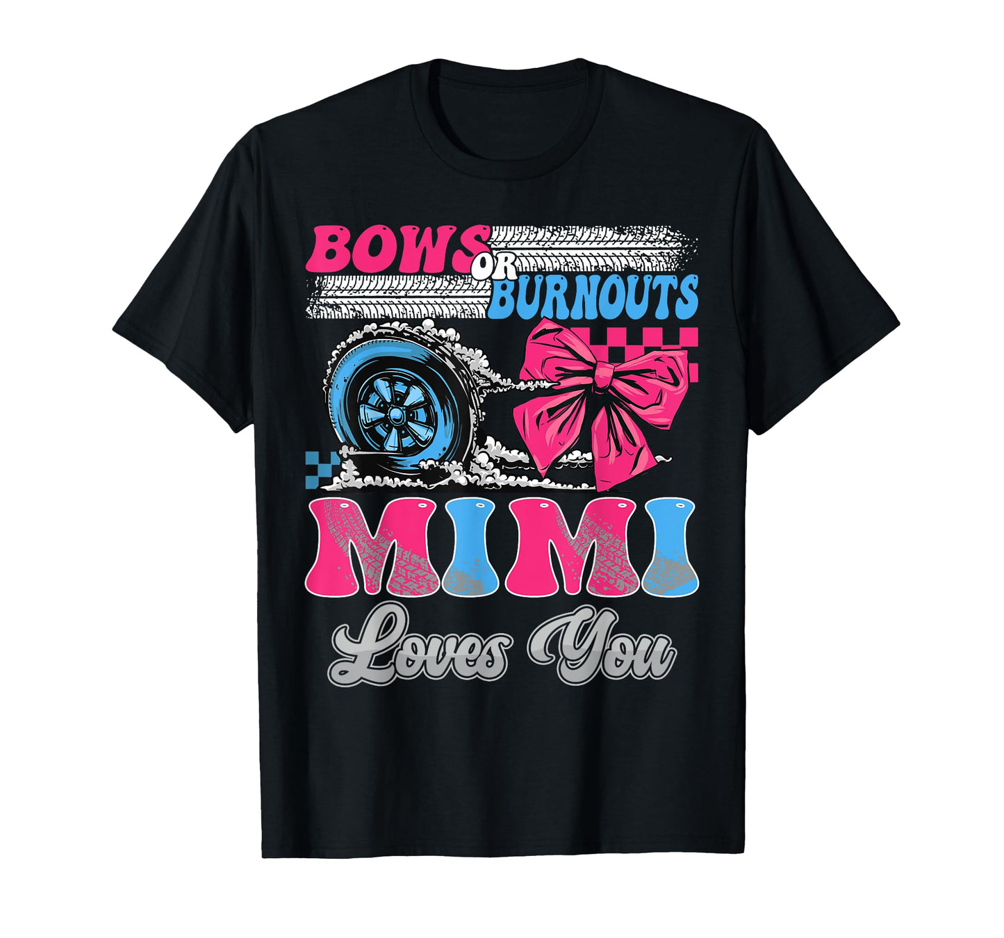 Burnouts or Bows Mimi Loves You Gender Reveal Party T-Shirt
