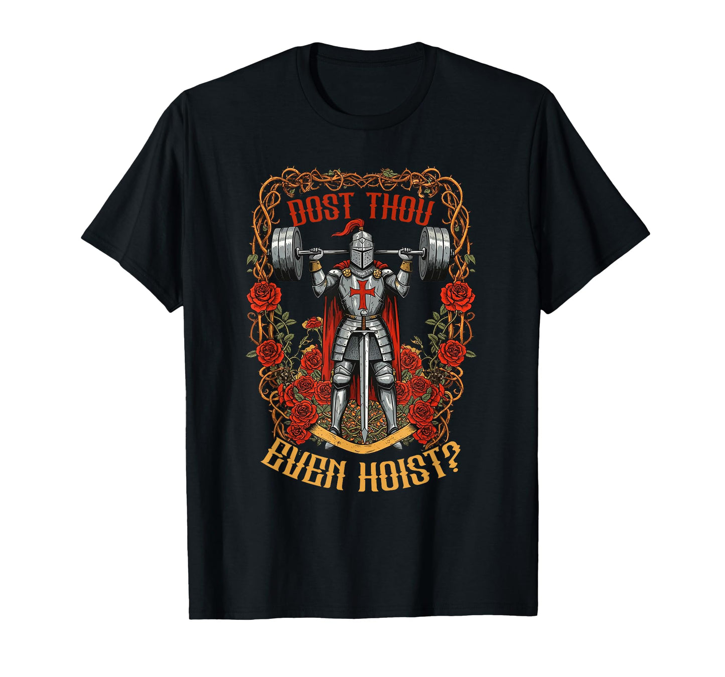 Dost Thou Even Hoist Medieval Knight Weightlifting Fitness T-Shirt