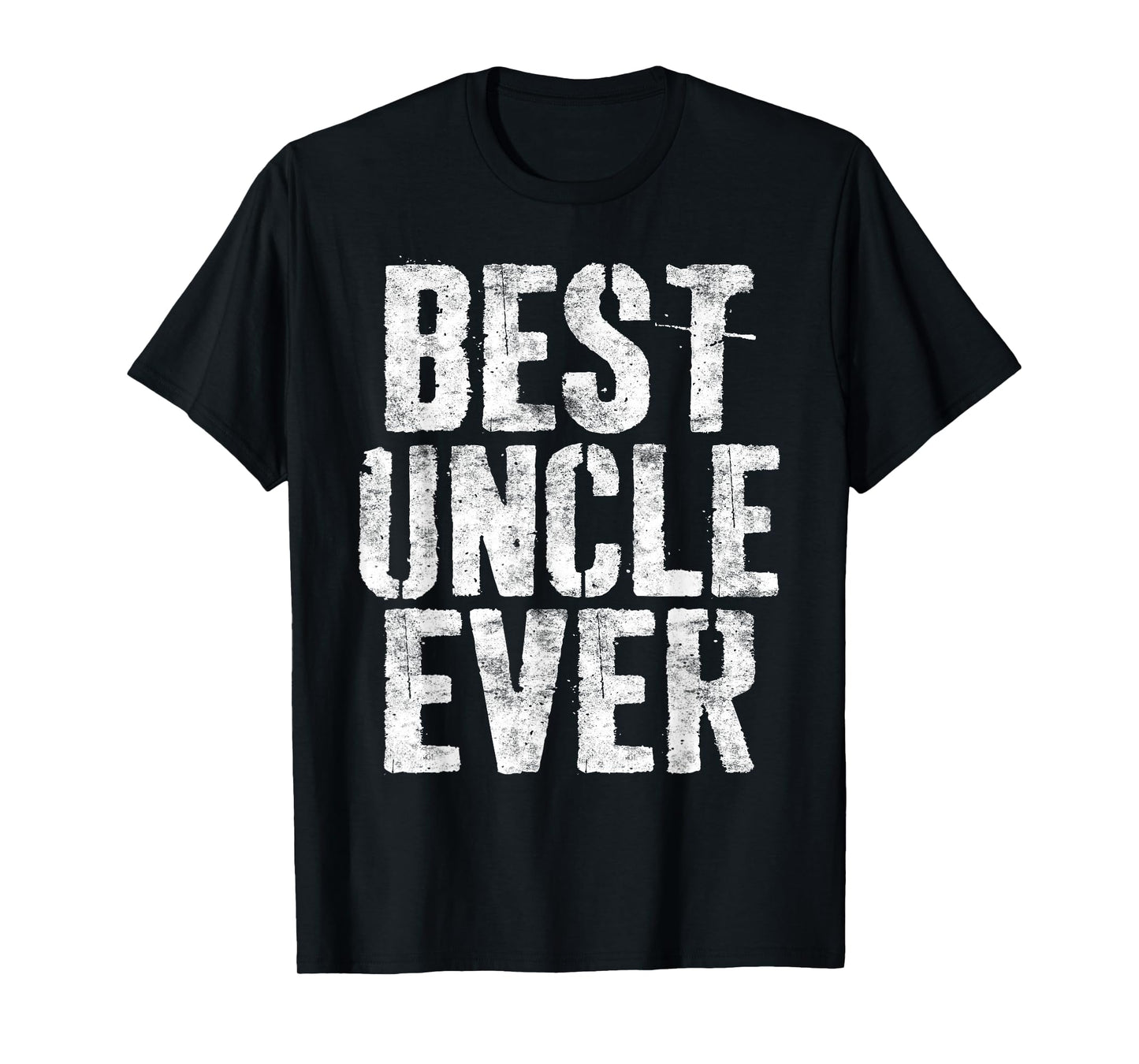 Best Uncle Ever Shirt Funny Men Fathers Day T-Shirt
