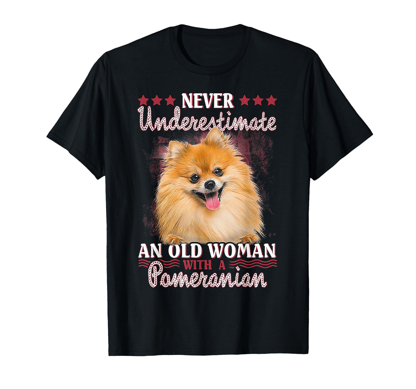 Never Underestimate an Old Woman with Pomeranian T-Shirt Small