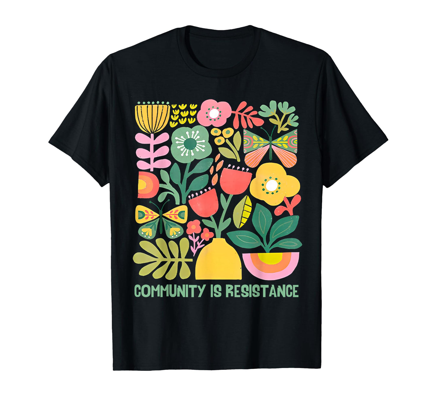 Community is Resistance Progressive Anti Fascism Wildflower T-Shirt