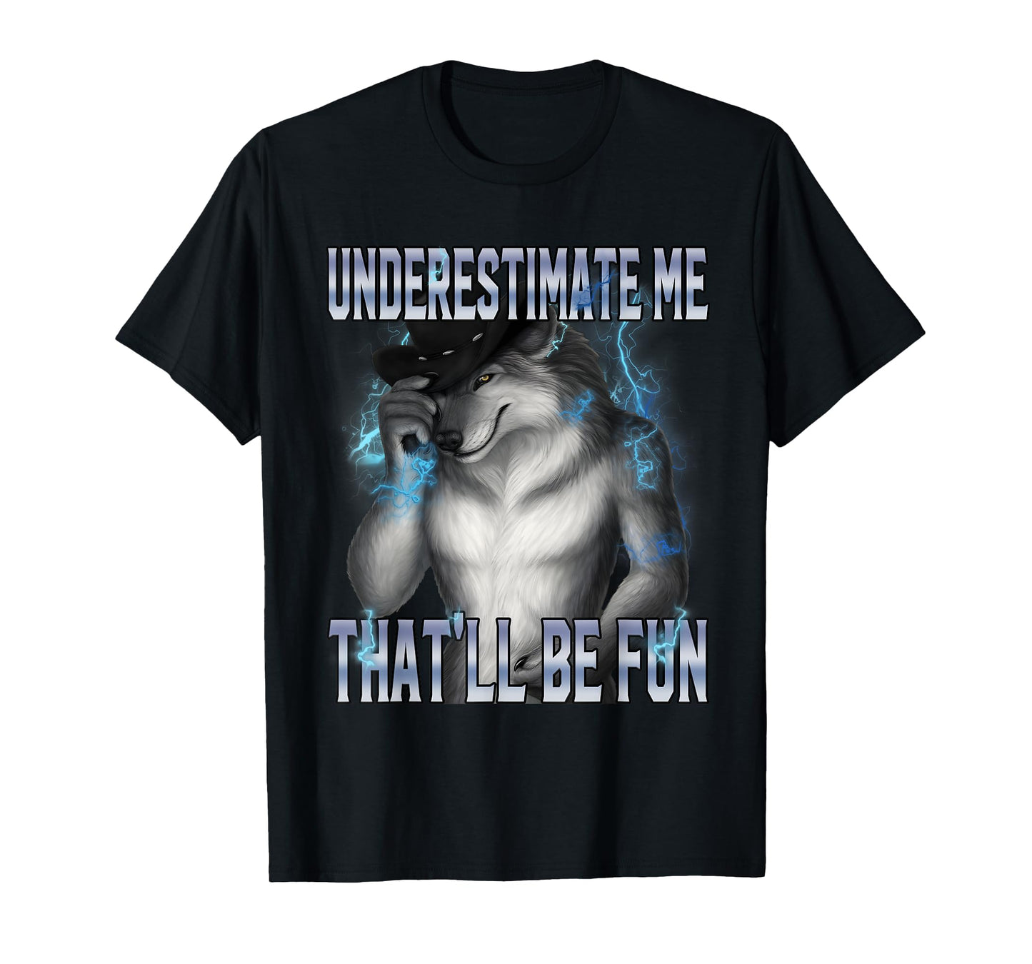 Underestimate Me That'll Be Fun Alpha Wolf Meme Brainrot T-Shirt