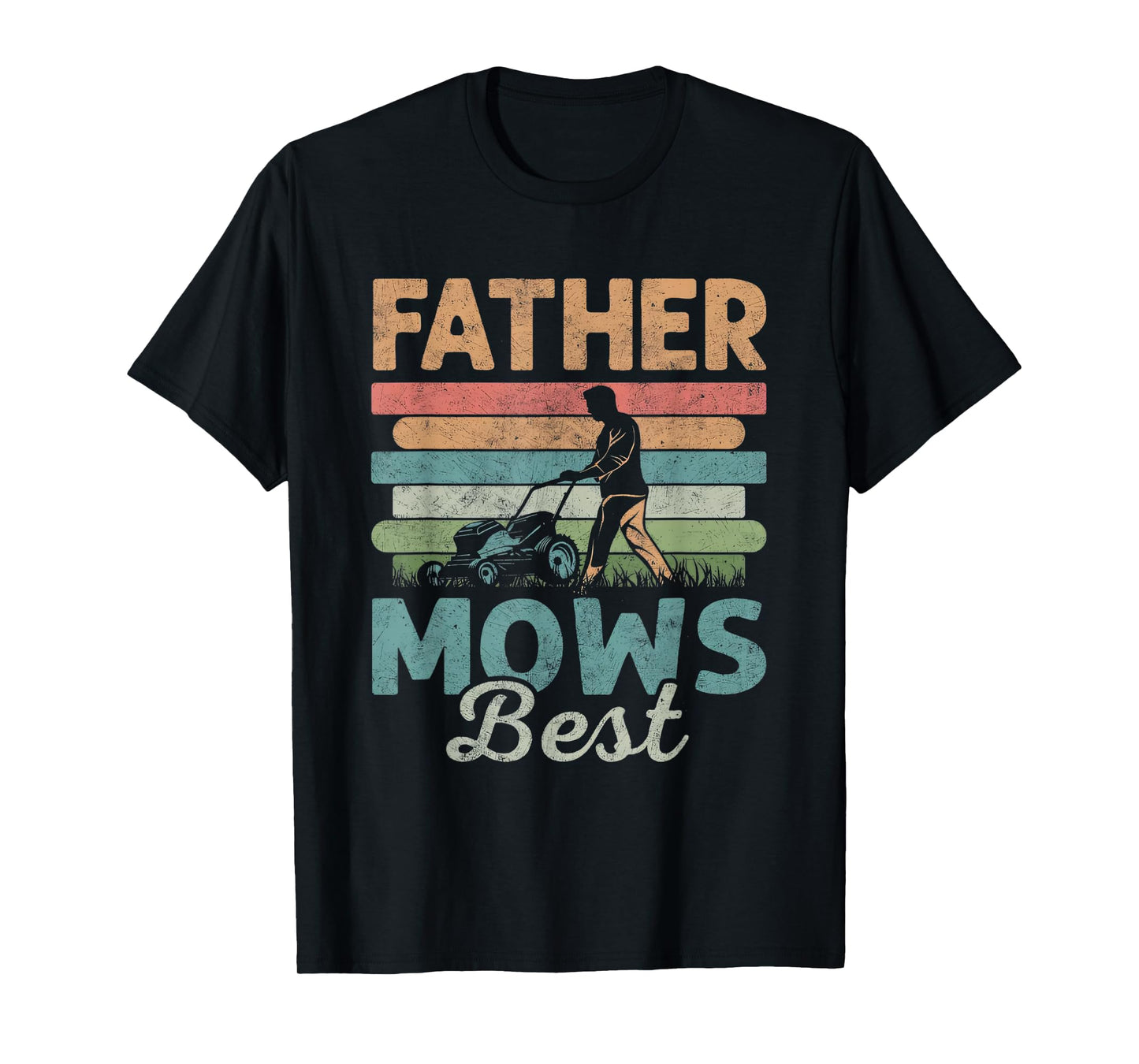 father mows best dad fathers day T-Shirt