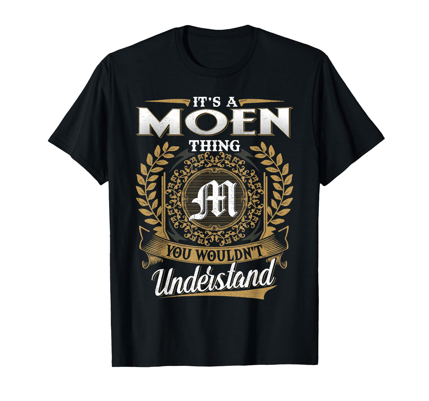 It's A Moen Thing You Wouldn't Understand Name Classic T-Shirt
