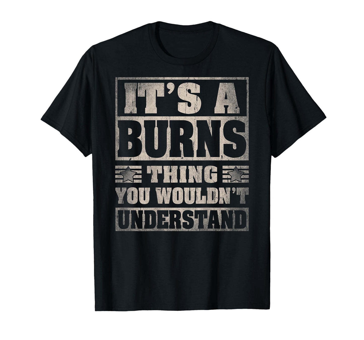 Burns Last Name - It's A Burns Thing (On Back) T-Shirt