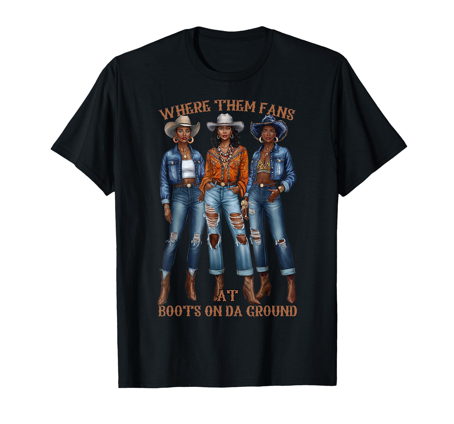 Where Them Fans At Boots On Da Ground Melanin Black Cowgirl T-Shirt