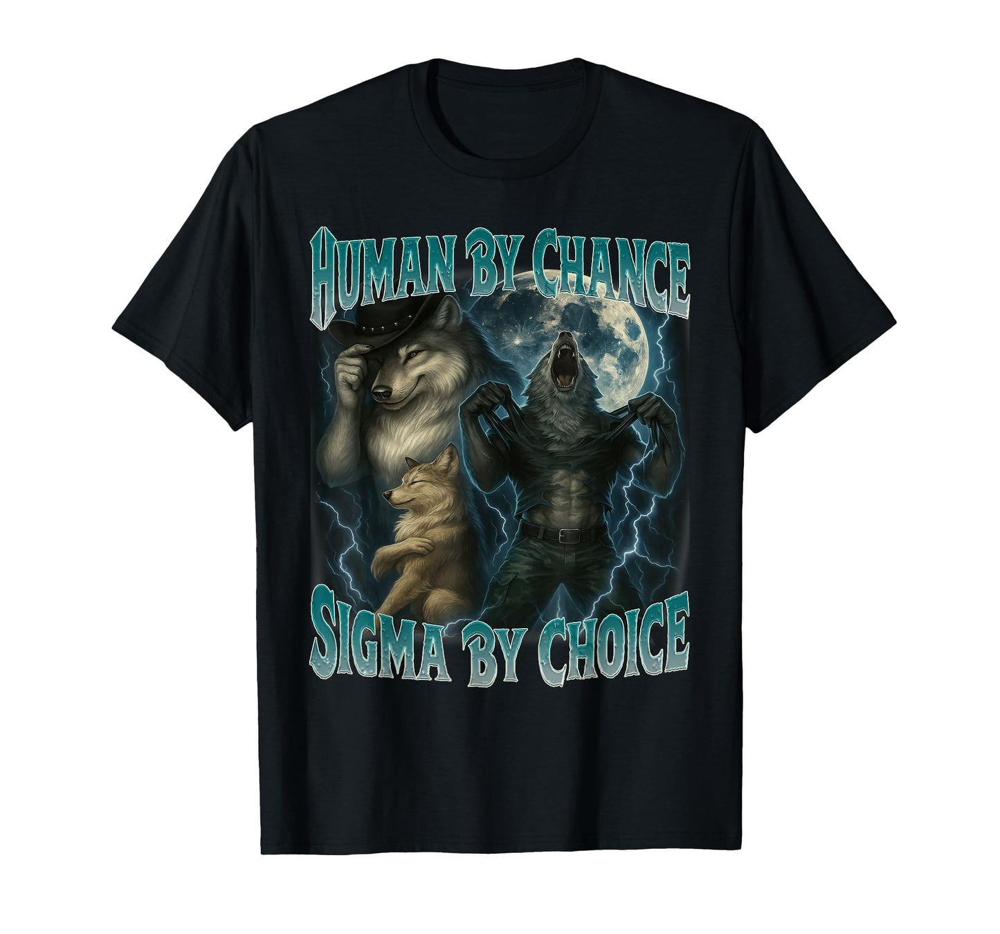 Human By Chance Sigma By Choice Funny Werewolf Wolf Meme Men T-Shirt