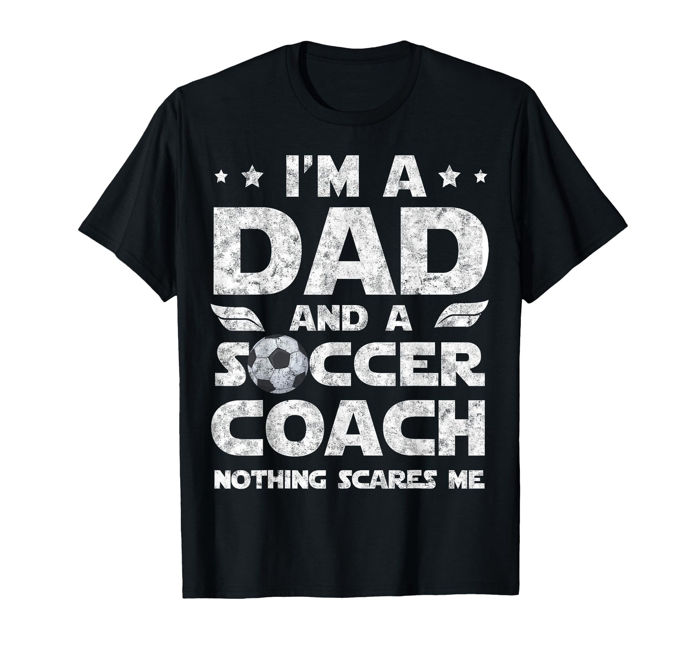 I'm Dad and Soccer Coach Funny Father's Day Soccer Dad T-Shirt
