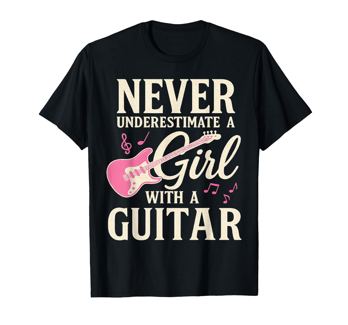 Never Underestimate Girl with Guitar Funny Guitars Lover T-Shirt