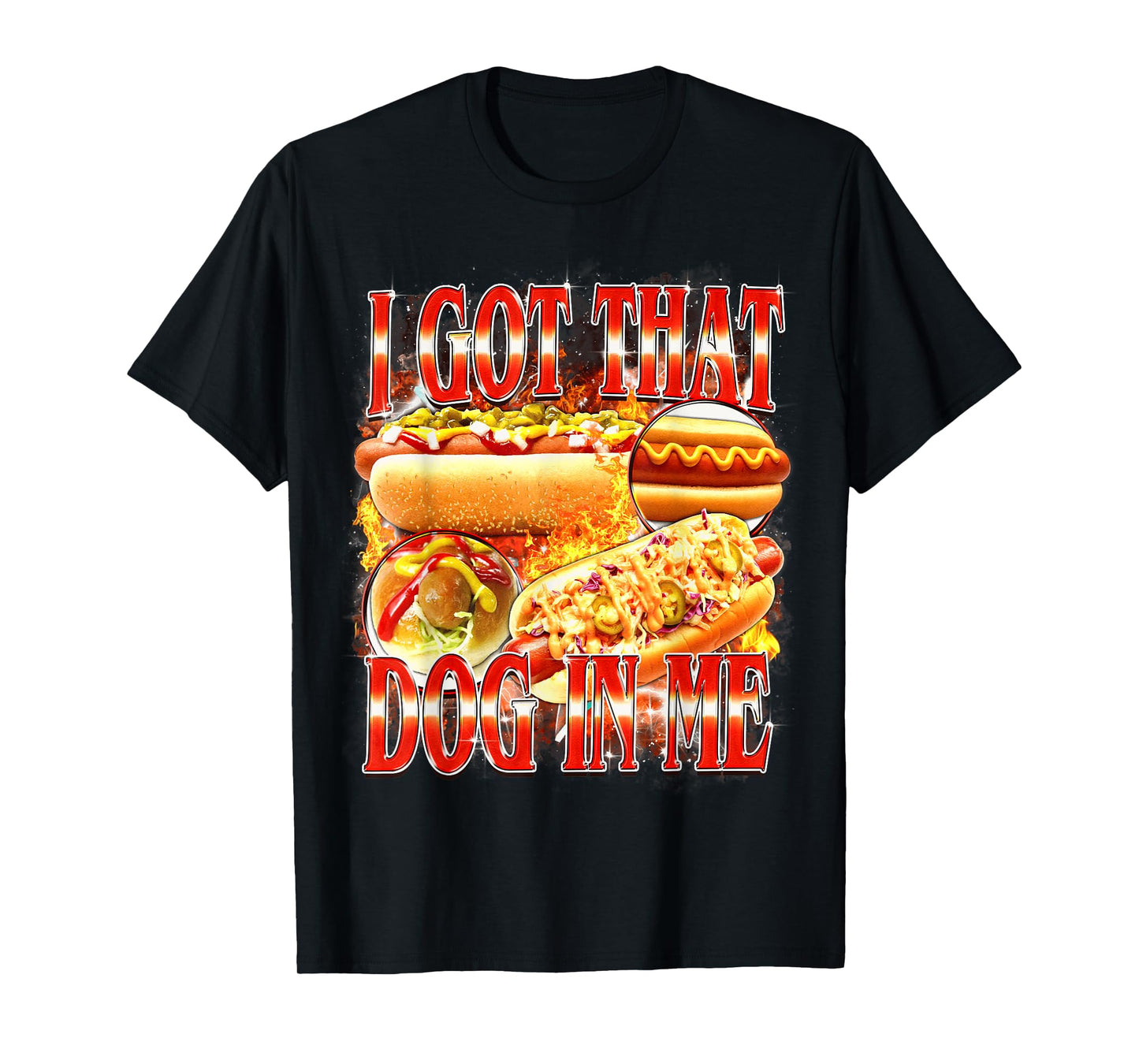 I Got That Dog in Me Funny Hot Dog Graphic Bootleg Y2K Meme T-Shirt
