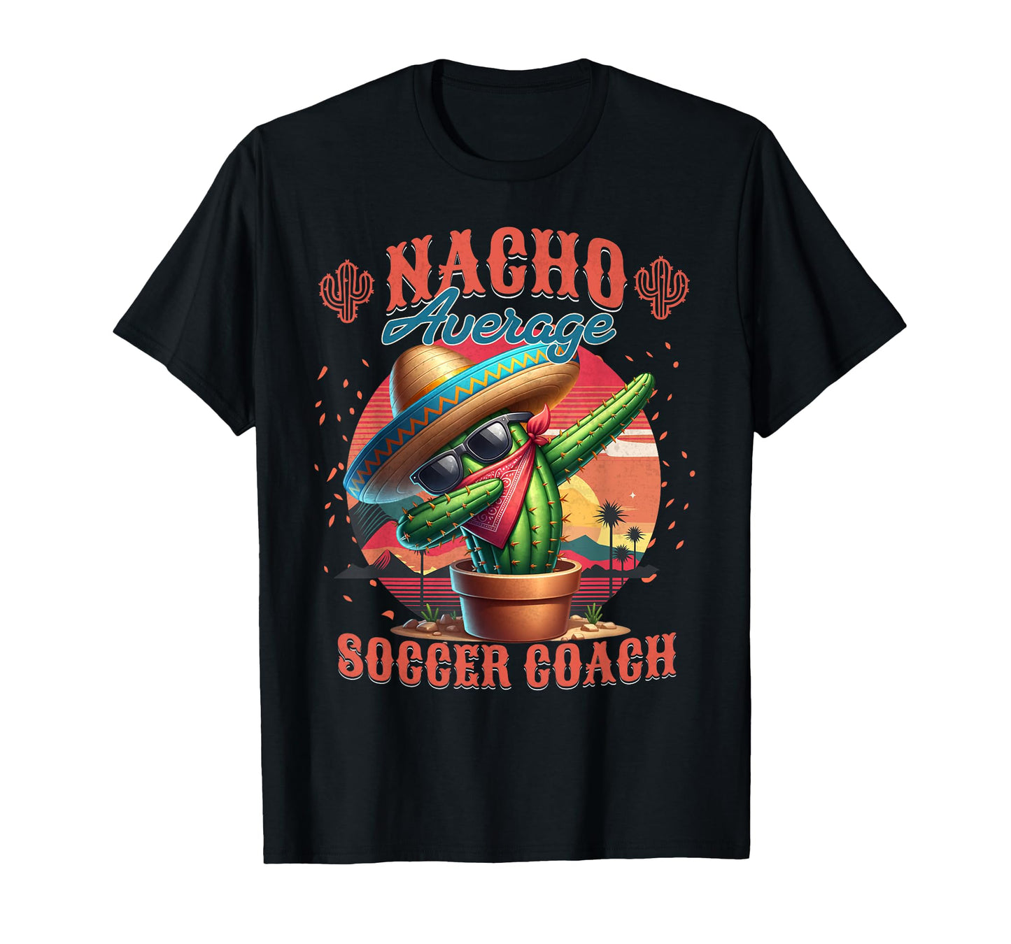 Nacho Average Soccer Coach Funny Instructor Trainer T-Shirt